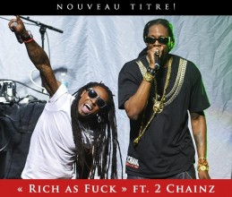 Lil Wayne : Rich As F*ck feat 2 Chainz