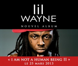 Lil Wayne : I Am Not a Human Being II, le 25 mars 2013
