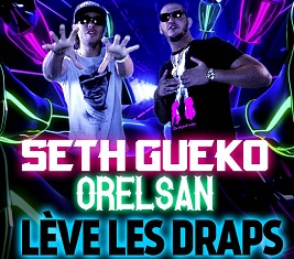 Seth Gueko : Lève les draps, nouveau clip avec Orelsan