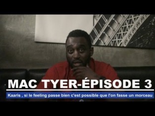 Mac Tyer - Kaaris, c'est possible que l'on fasse un morceau