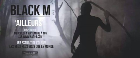 Black M : Ailleurs, 1er extrait de son album solo