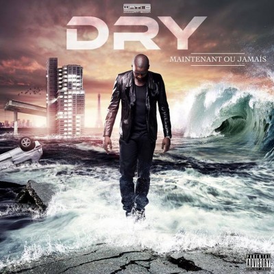 Dry : Maintenant ou Jamais avec Maitre Gims, Kayna Samet, Sexion D Assaut, Tal