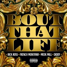 Rick Ross dévoile Bout That Life avec French Montana, Meek Mill & Diddy