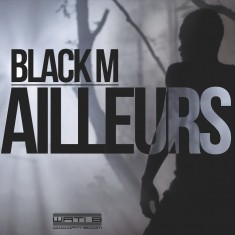 Black M – Ailleurs Lyrics