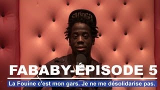 Fababy - La Fouine c'est mon gars. Je ne me désolidarise pas