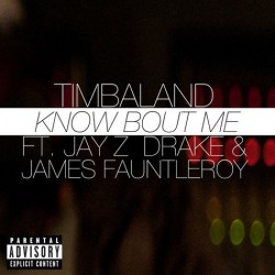 Timbaland ft. Jay Z, Drake & James Fauntleroy : Know About Me