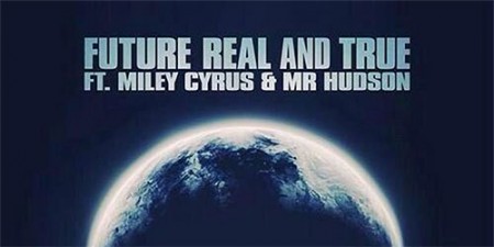 Future feat. Miley Cyrus & Mr Hudson - Real and True (audio)