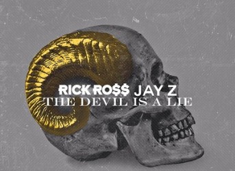 Rick Ross dévoile Devil is a lie avec Jay Z