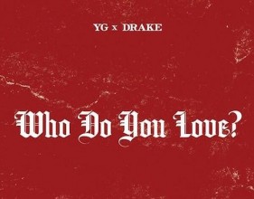 YG Feat Drake : Who Do You Love (SON)