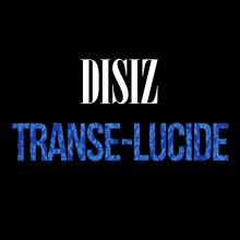 Disiz - Transe-Lucide (Album)