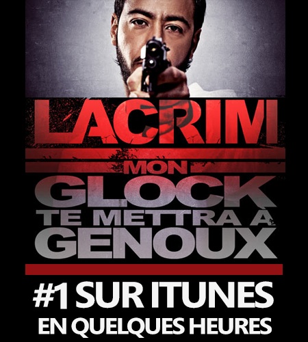 Lacrim : N°1 iTunes Single avec Mon glock te mettra à genoux