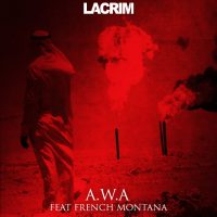 Lacrim feat French Montana – AWA (Extrait)