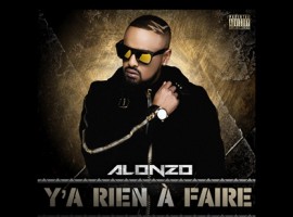 Alonzo dévoile le clip Y'a Rien à faire