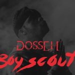 Dosseh : Boyscout, 2ème extrait de son album Perestroika !