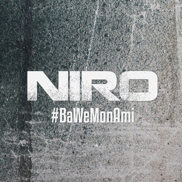 Niro : Ba We Mon Ami, son nouveau morceau
