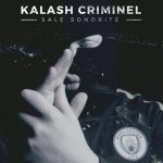 Kalash Criminel : Sale Sonorité (Son)