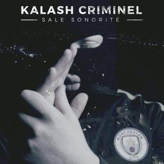 Kalash Criminel : Sale Sonorité (Son)