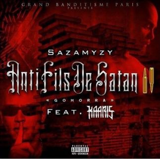 Sazamyzy feat Kaaris : Anti Fils de Satan (Paroles)