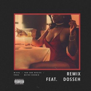 Migos feat Lil Uzi Vert et Dosseh – Bad and boujee (Remix)
