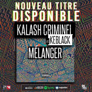 Kalash Criminel : Mélanger feat Keblack (Son)