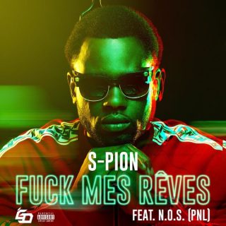 NOS de PNL en feat sur le titre de S-Pion : Fuck mes rêves !
