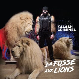 Kalash Criminel - La Fosse Aux Lions (Album)
